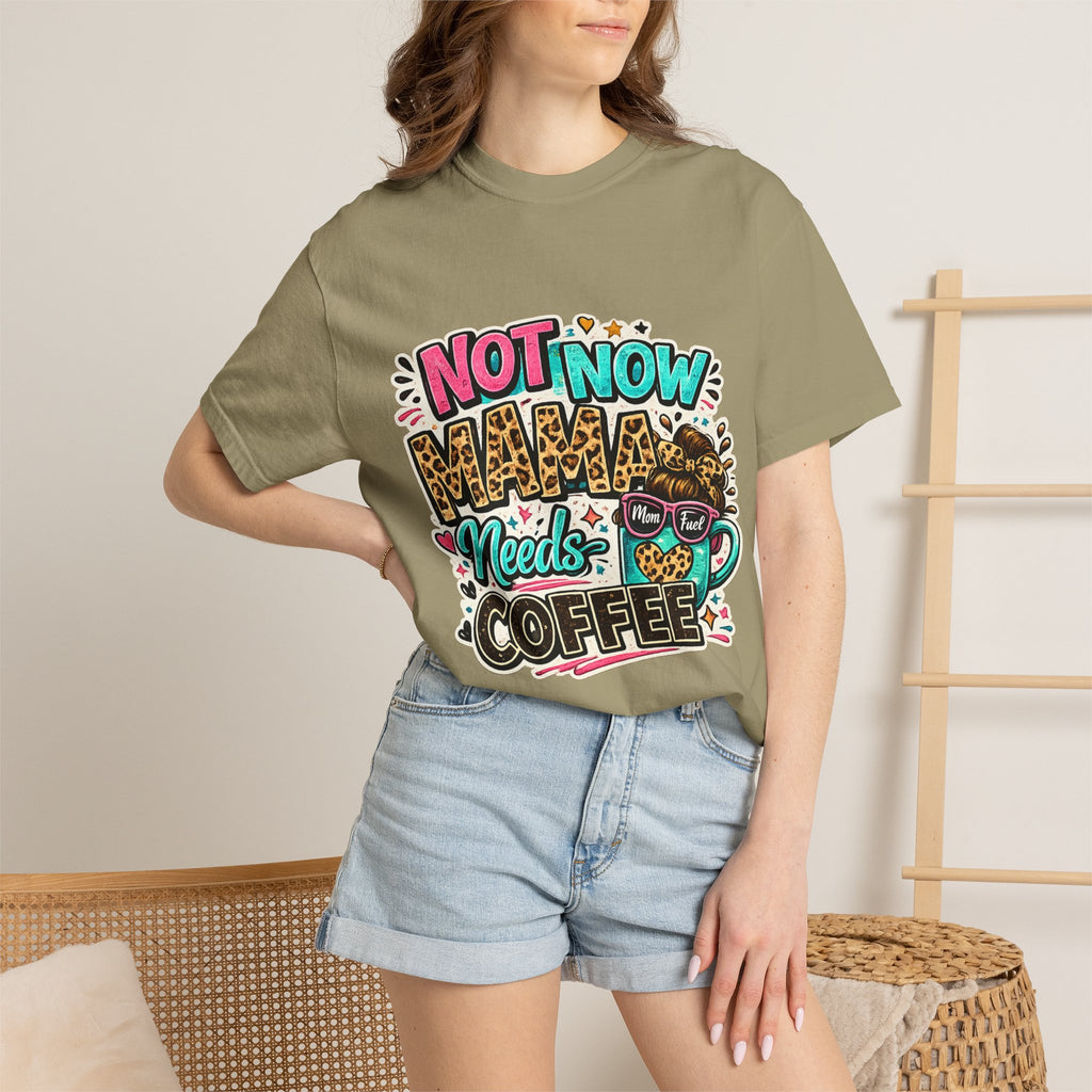 Not Now Mama Needs Coffee T-shirt | Mom Coffee Graphic Tee