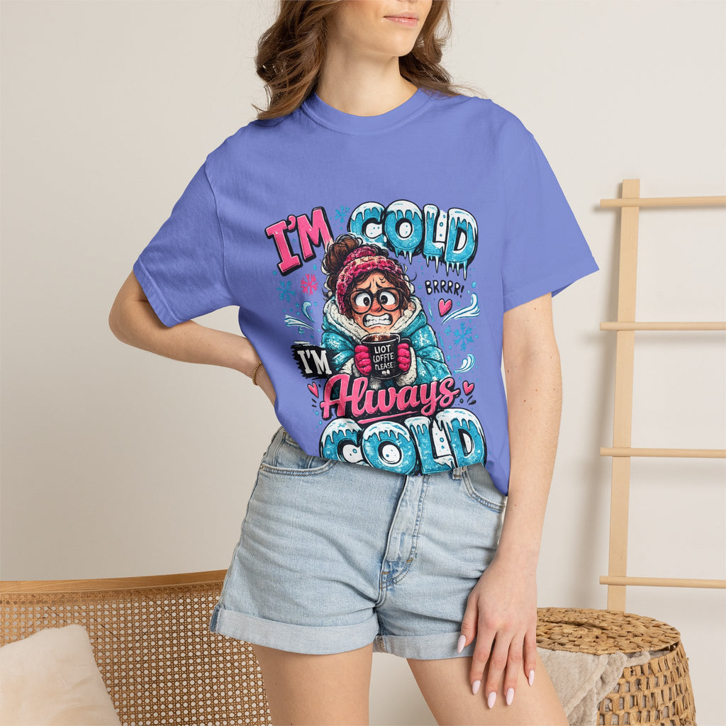 I'm Cold I'm Always Cold T-Shirt | Cute Winter Character Tee