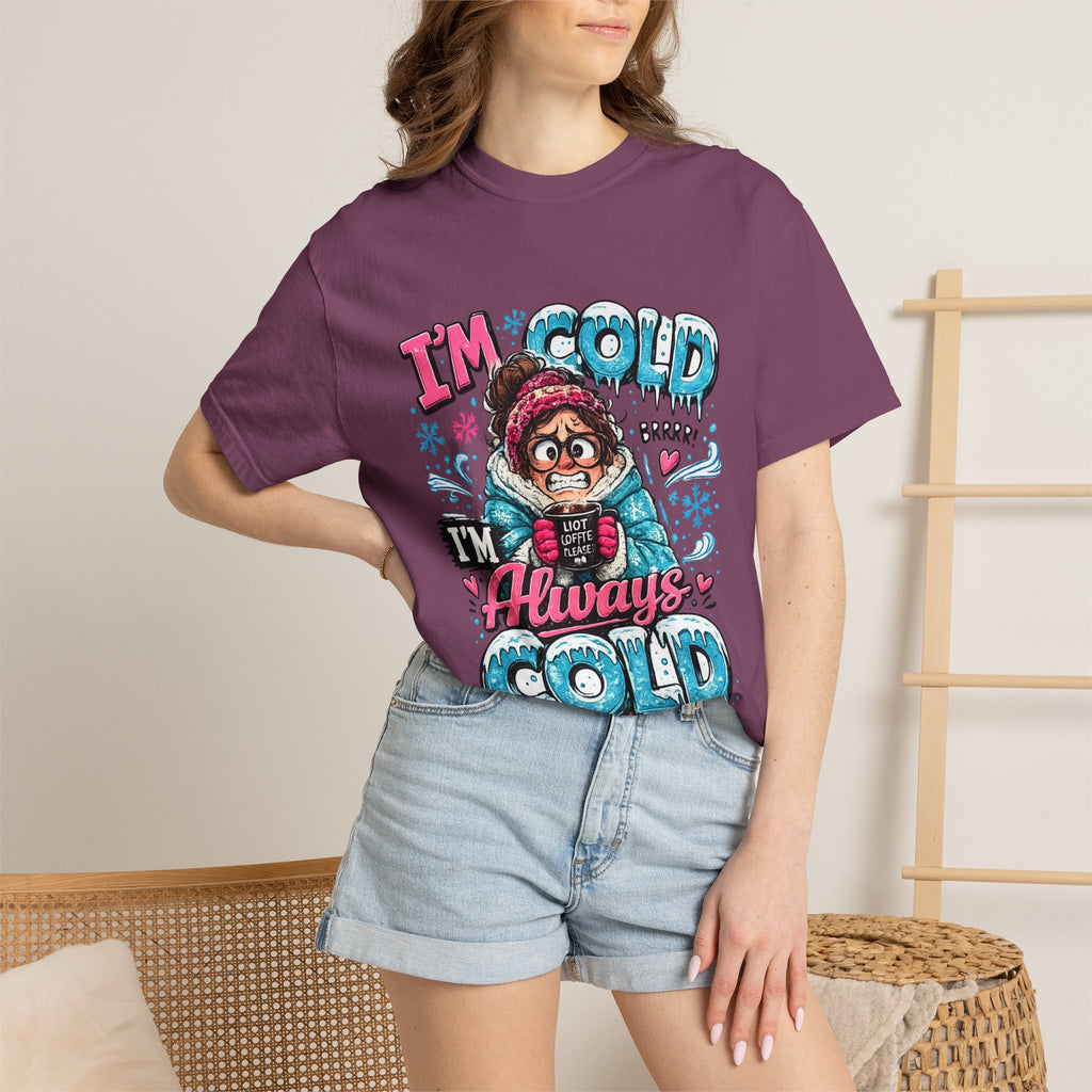 I'm Cold I'm Always Cold T-Shirt | Cute Winter Character Tee