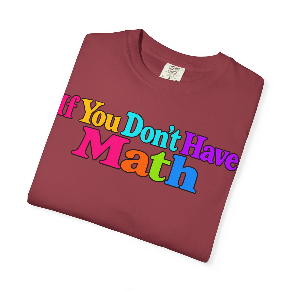 If You Don't Have Math You Have Problems T-Shirt