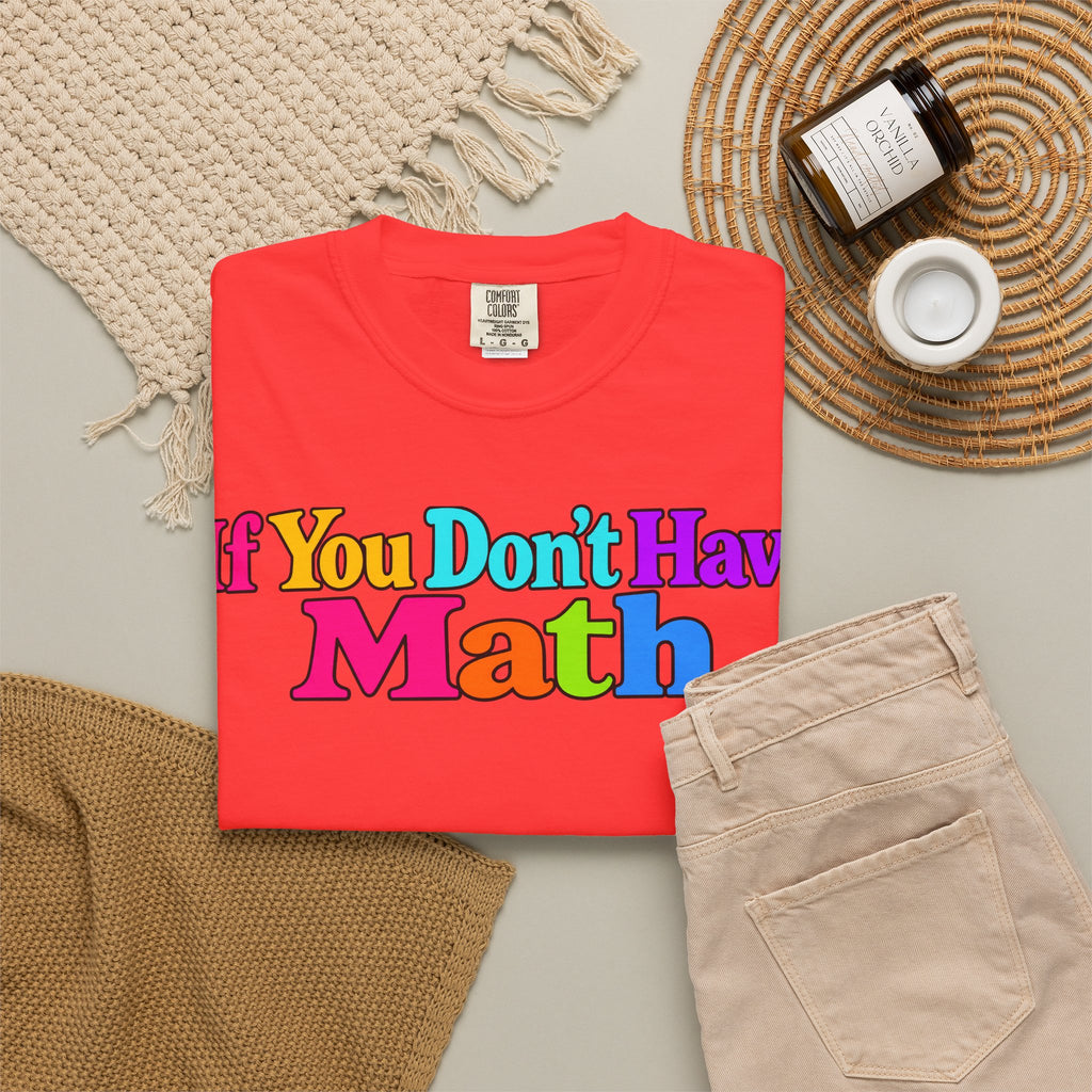 If You Don't Have Math You Have Problems T-Shirt