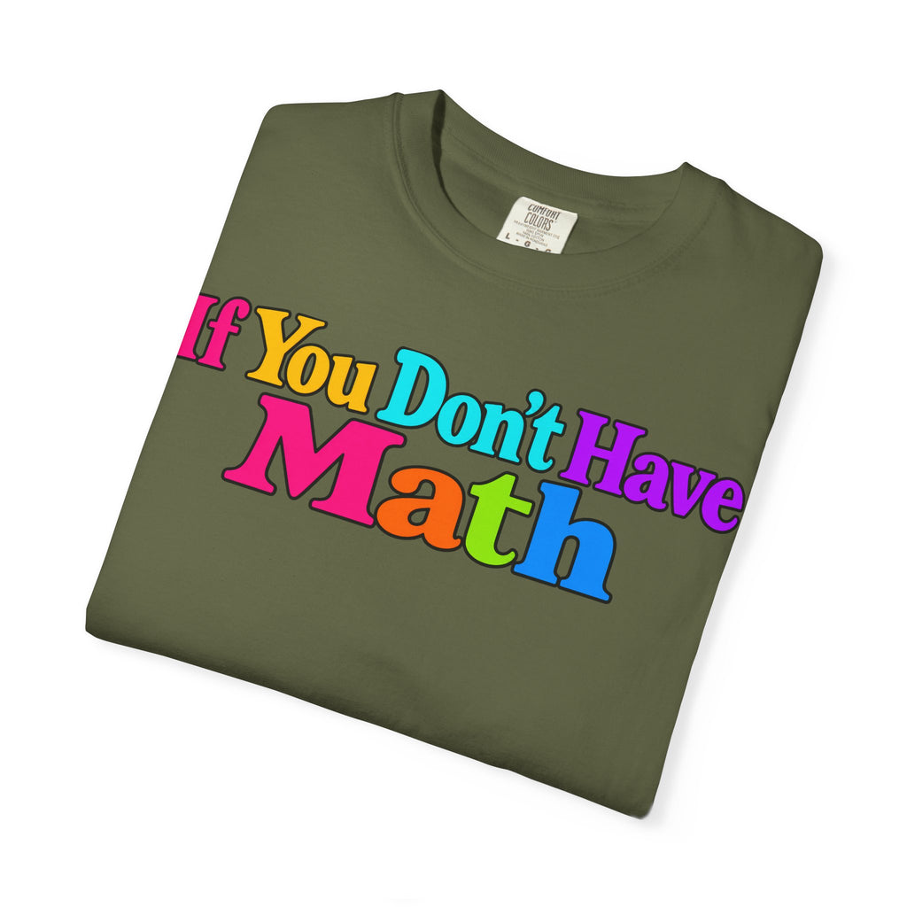 If You Don't Have Math You Have Problems T-Shirt