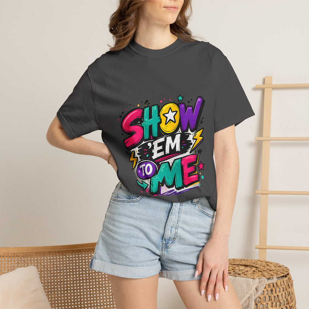 Show 'Em to Me bold pop art design T-shirt | colorful graphic tee