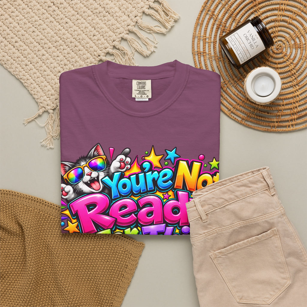 You’re Not Ready For This T-Shirt — Colorful Retro Graphic Tee