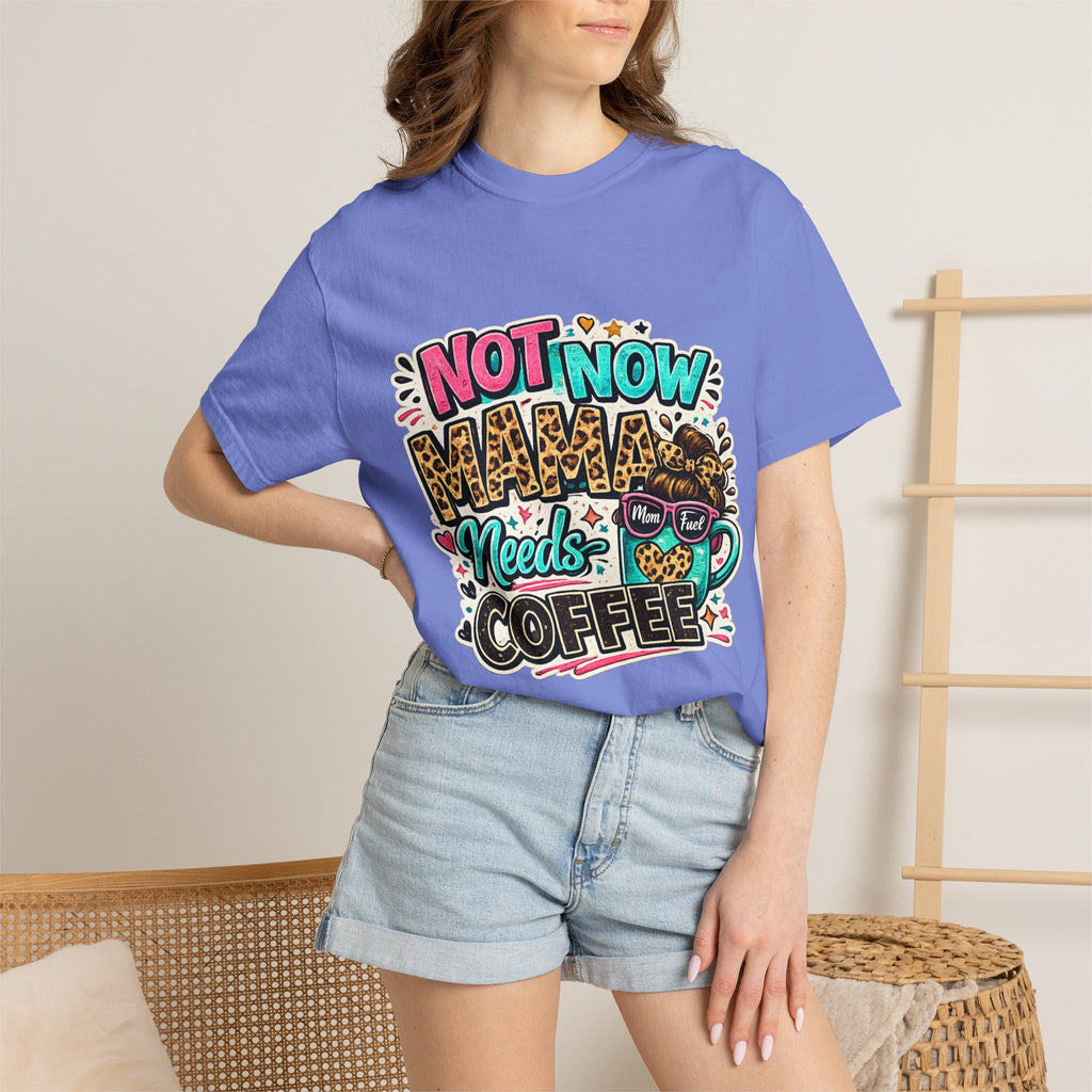 Not Now Mama Needs Coffee T-shirt | Mom Coffee Graphic Tee