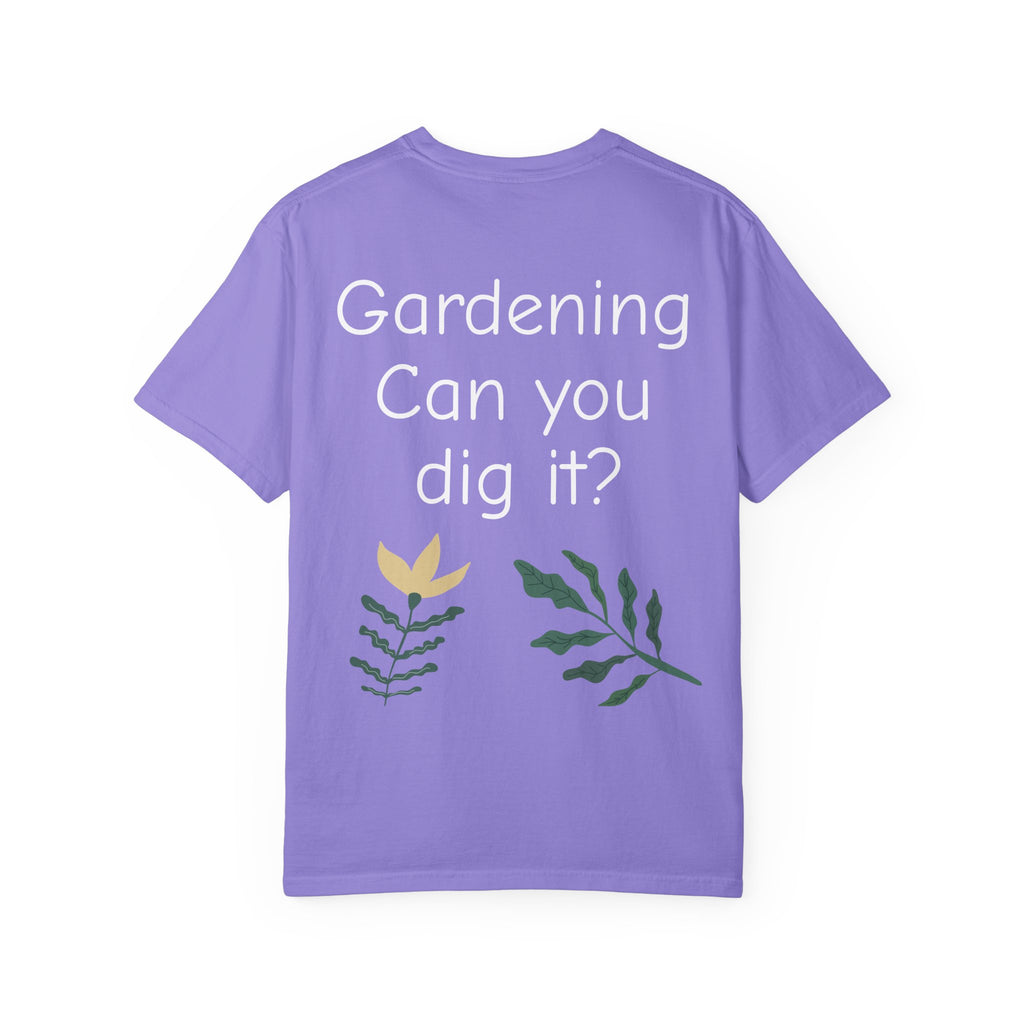 Gardening Can You Dig It? Floral Graphic T-Shirt