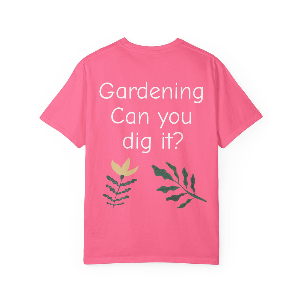 Gardening Can You Dig It? Floral Graphic T-Shirt