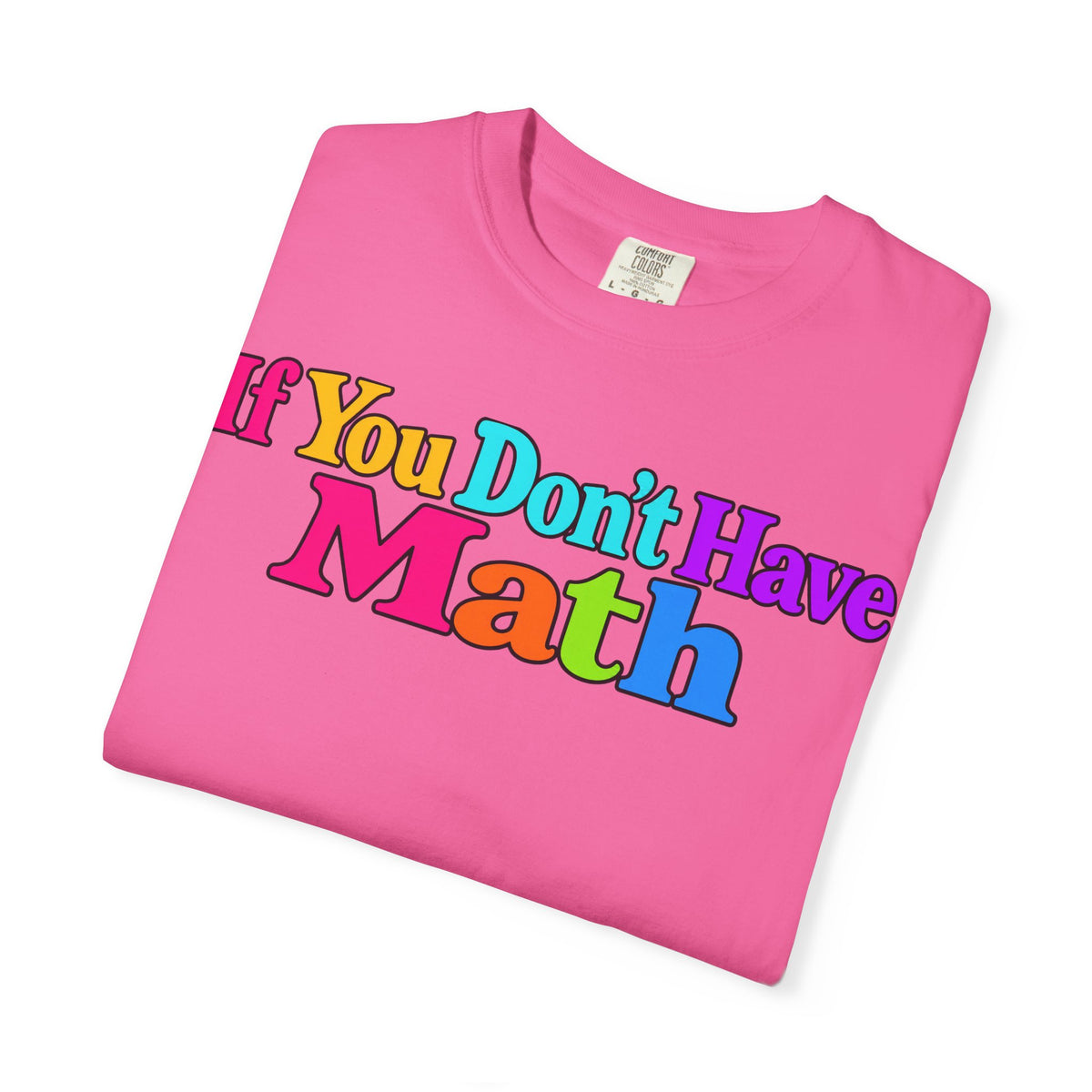 If You Don't Have Math You Have Problems T-Shirt