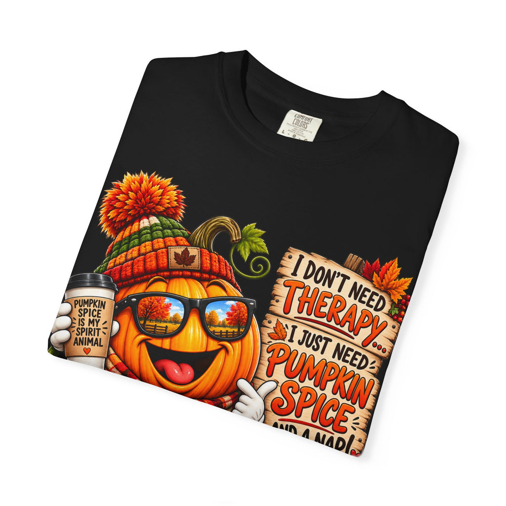 Pumpkin Spice Tee - 'I Don't Need Therapy, I Just Need Pumpkin Spice and a Nap' Fall T-Shirt