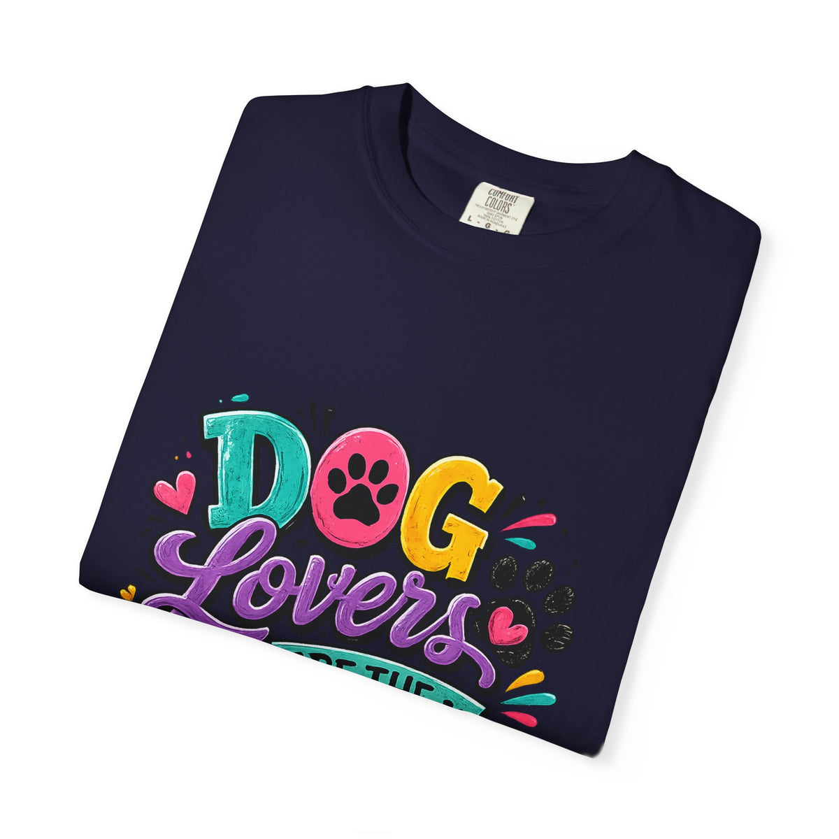 Dog Lovers Are The Best T-shirt | Colorful Paw Print Design