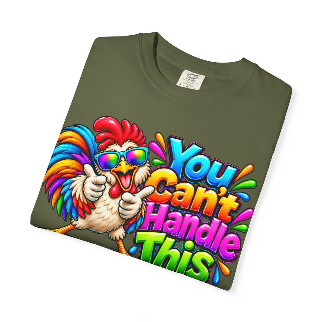 You Can't Handle This Rooster T-Shirt — Funny Colorful Rooster Graphic Tee