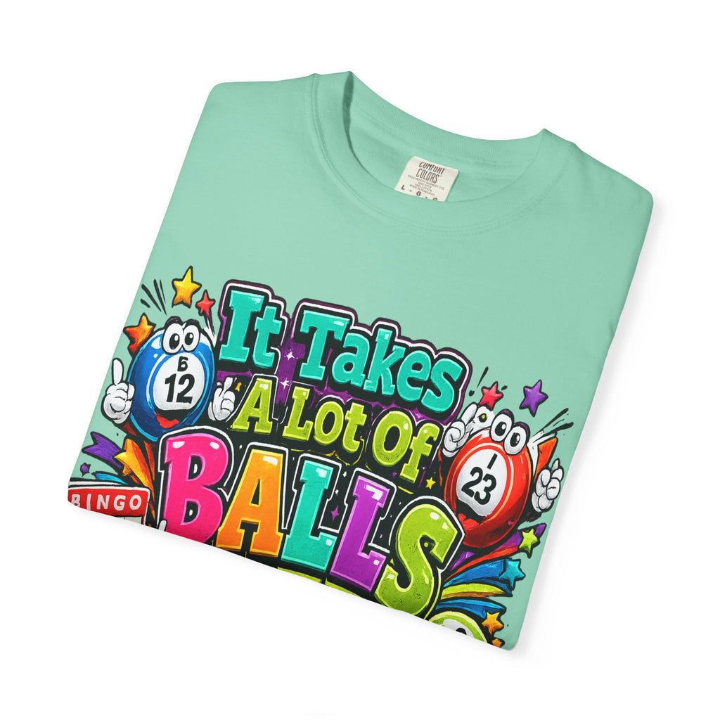 It Takes a Lot of Balls to Play This Game T-Shirt | Bingo Graphic