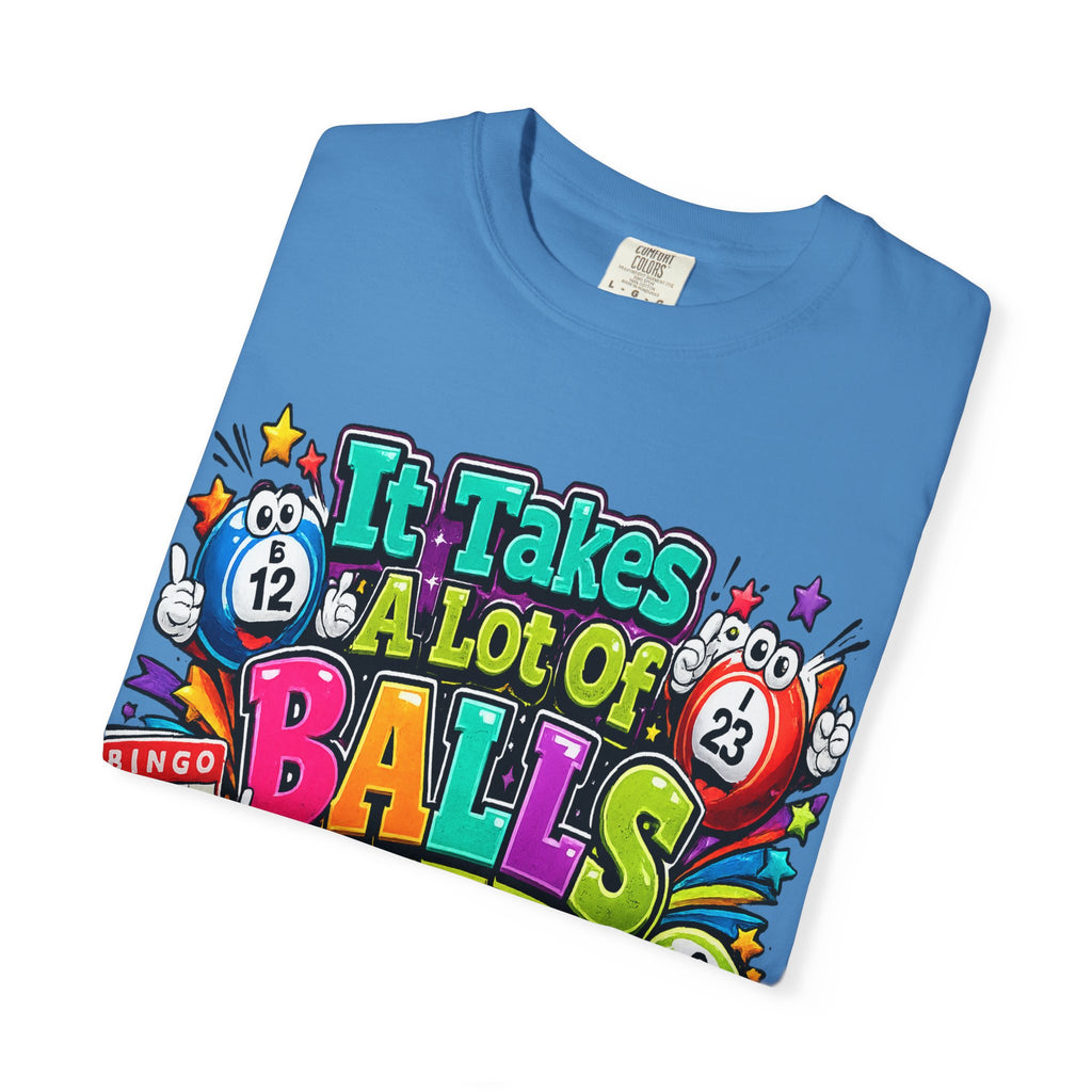 It Takes a Lot of Balls to Play This Game T-Shirt | Bingo Graphic