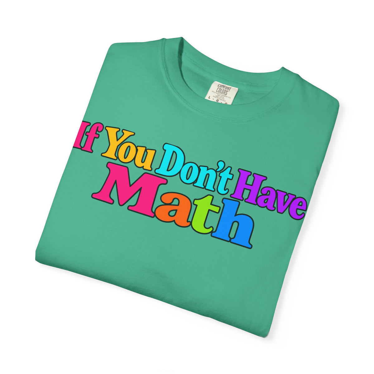 If You Don't Have Math You Have Problems T-Shirt