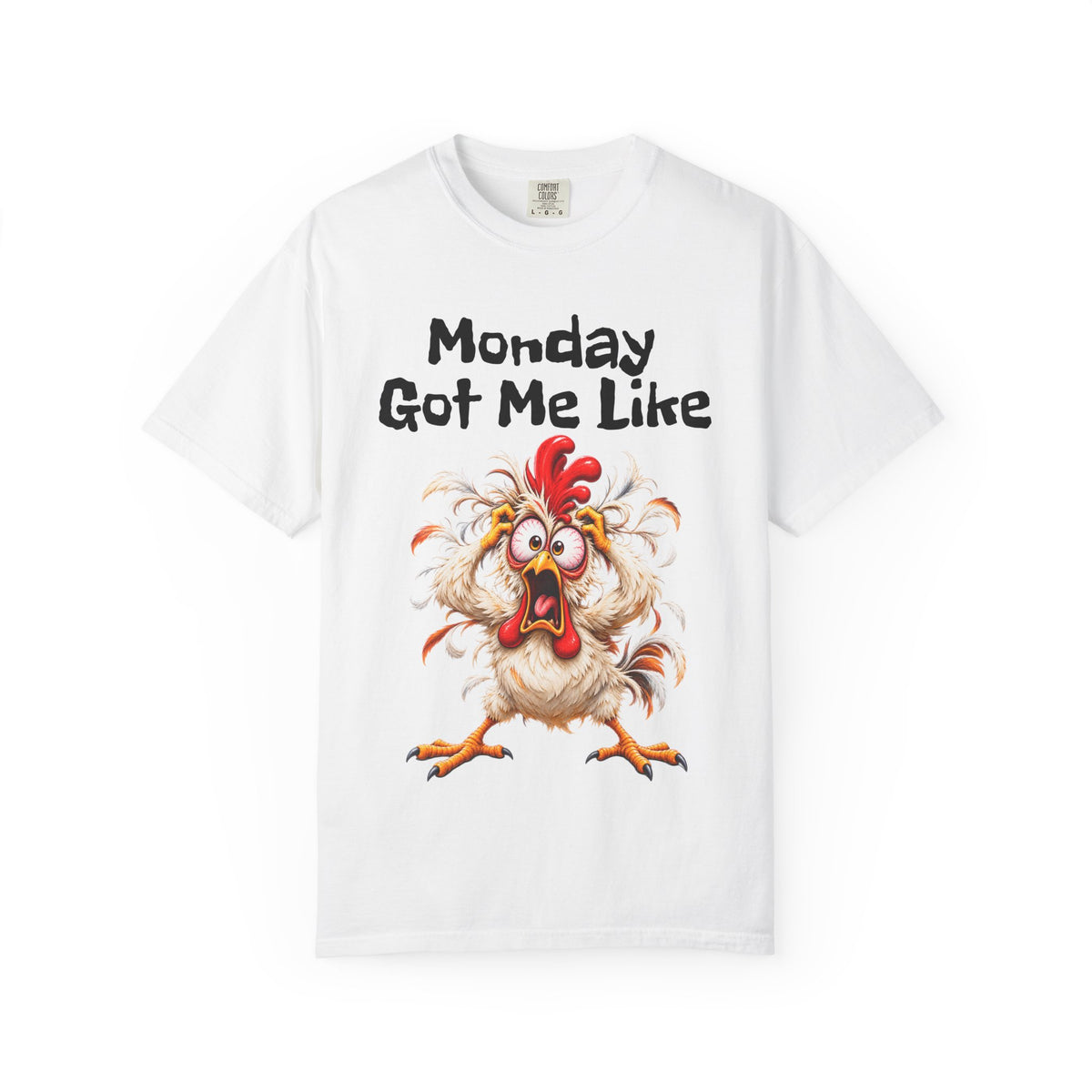 Monday Got Me Like T-Shirt — Funny Cartoon Chicken Graphic Tee