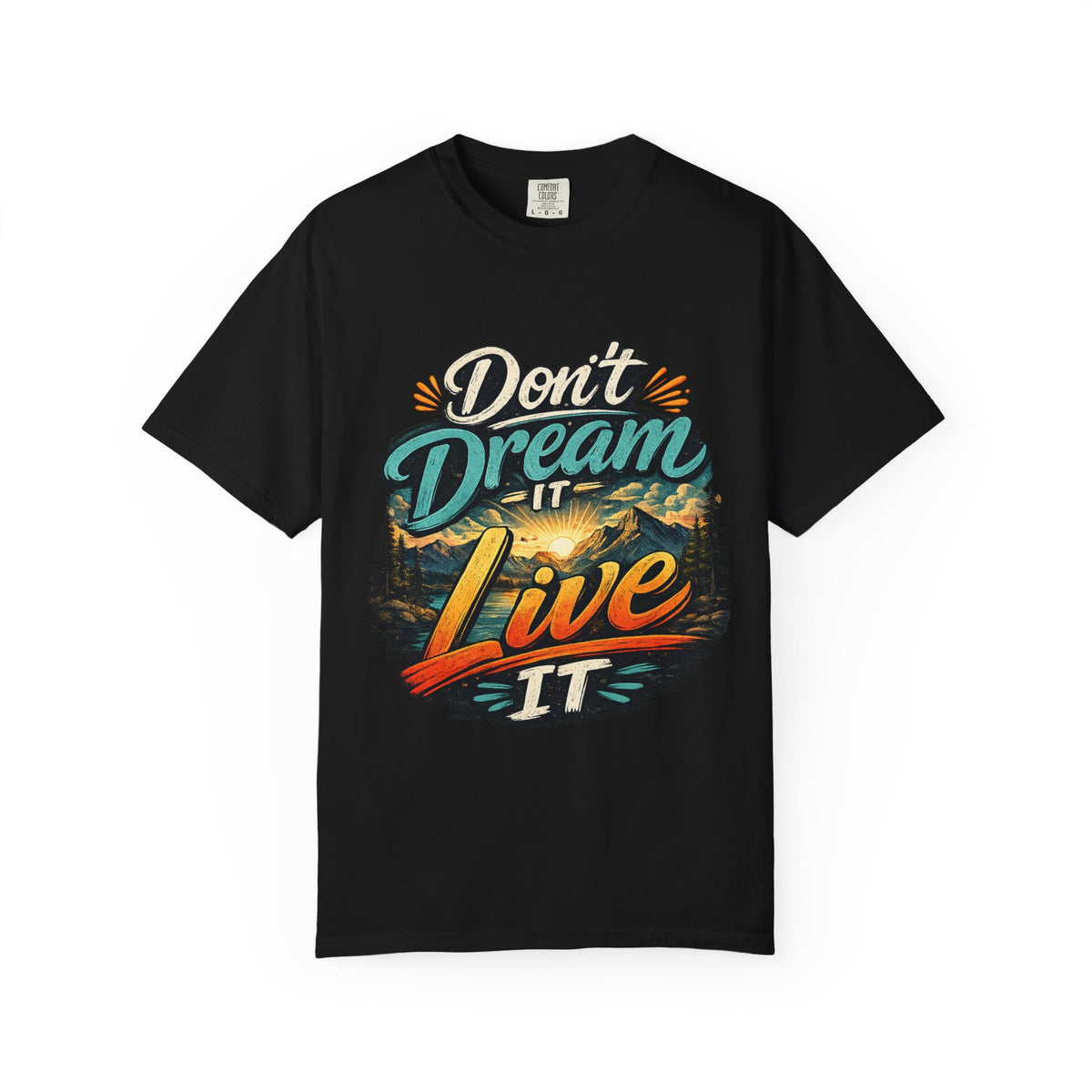 Don’t Dream It Live It T-shirt | Adventure Sunset Typography