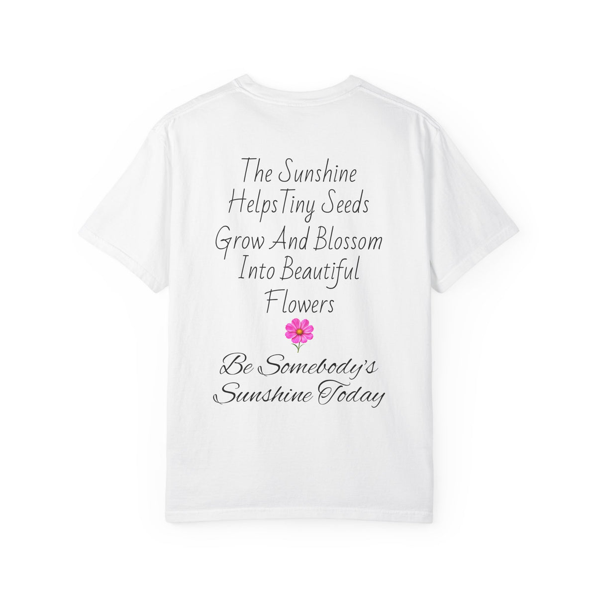 Pink Cosmos Flower T-shirt | Inspirational Back Quote