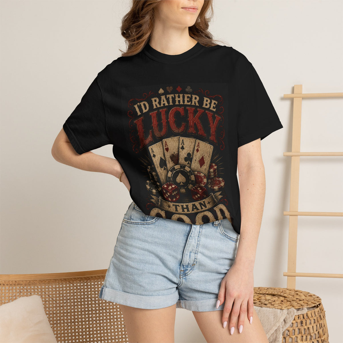 I'd Rather Be Lucky Than Good T-Shirt | Poker Cards Dice Casino