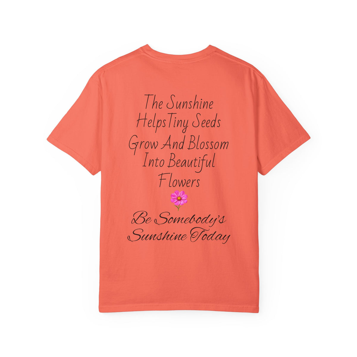 Pink Cosmos Flower T-shirt | Inspirational Back Quote
