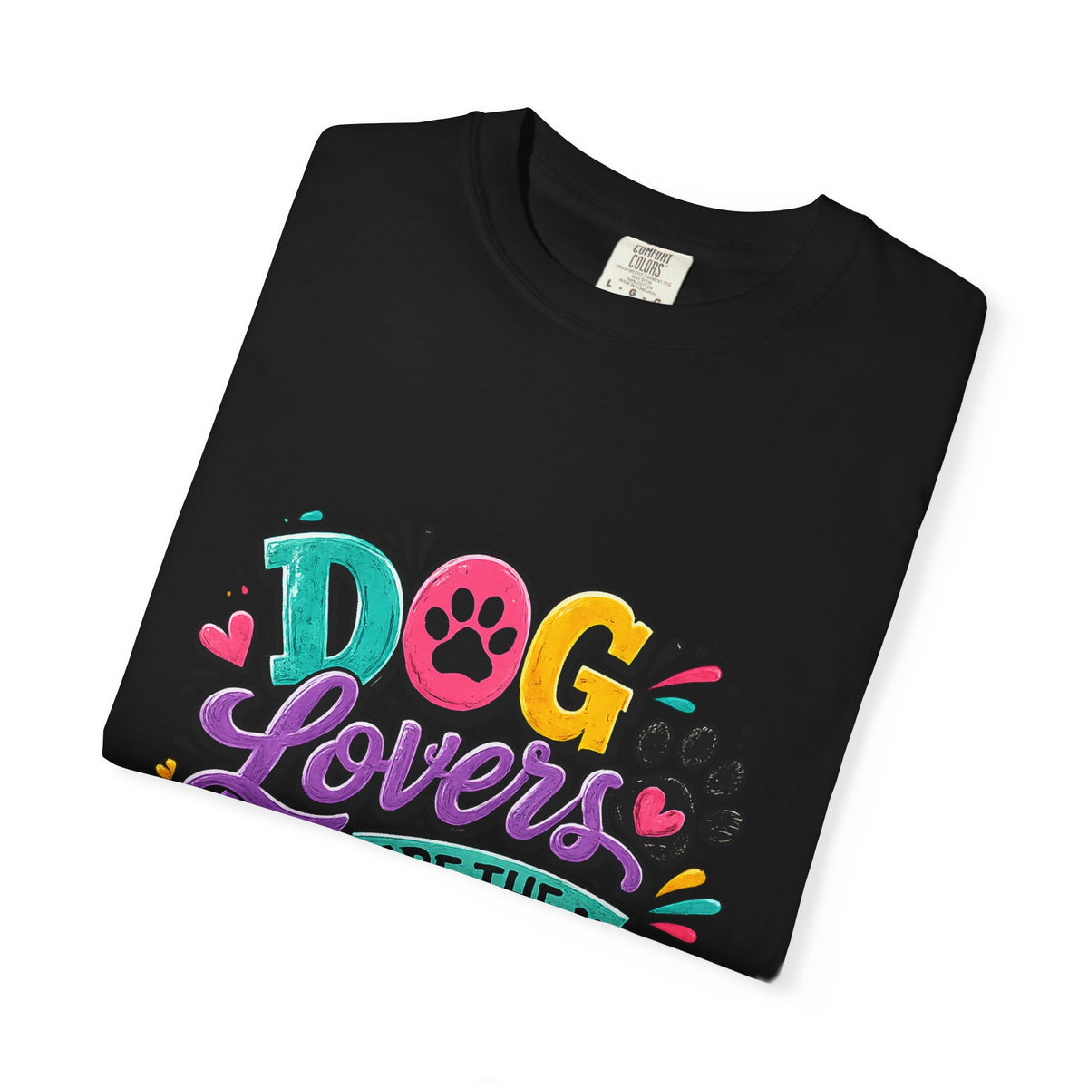 Dog Lovers Are The Best T-shirt | Colorful Paw Print Design