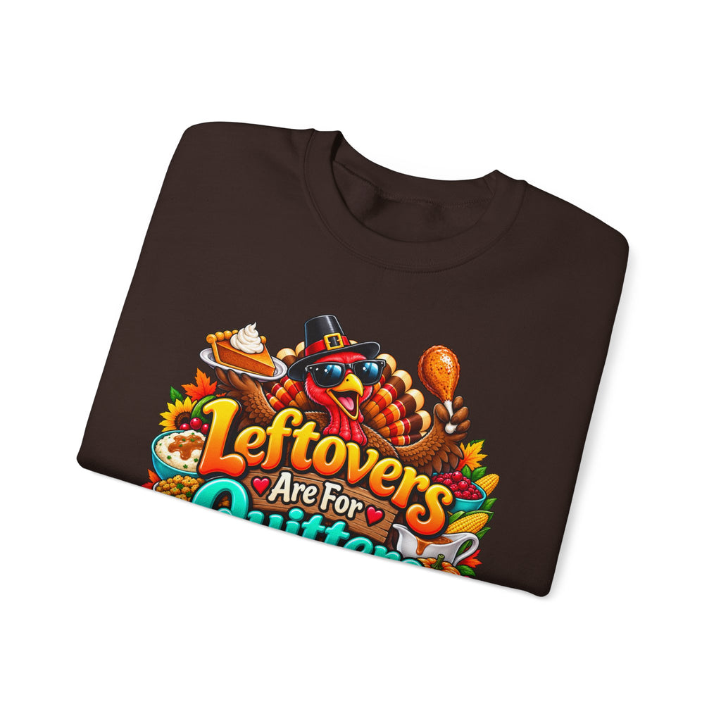 Sweatshirt — "Leftovers Are For Quitters" Thanksgiving Turkey Graphic Crewneck