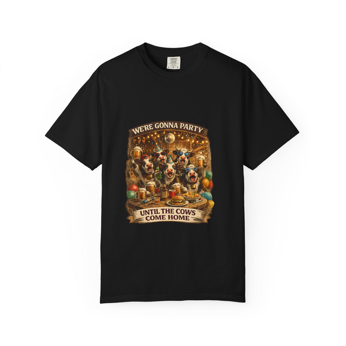 We're Gonna Party Until the Cows Come Home T-shirt | Funny Cow Party Shirt