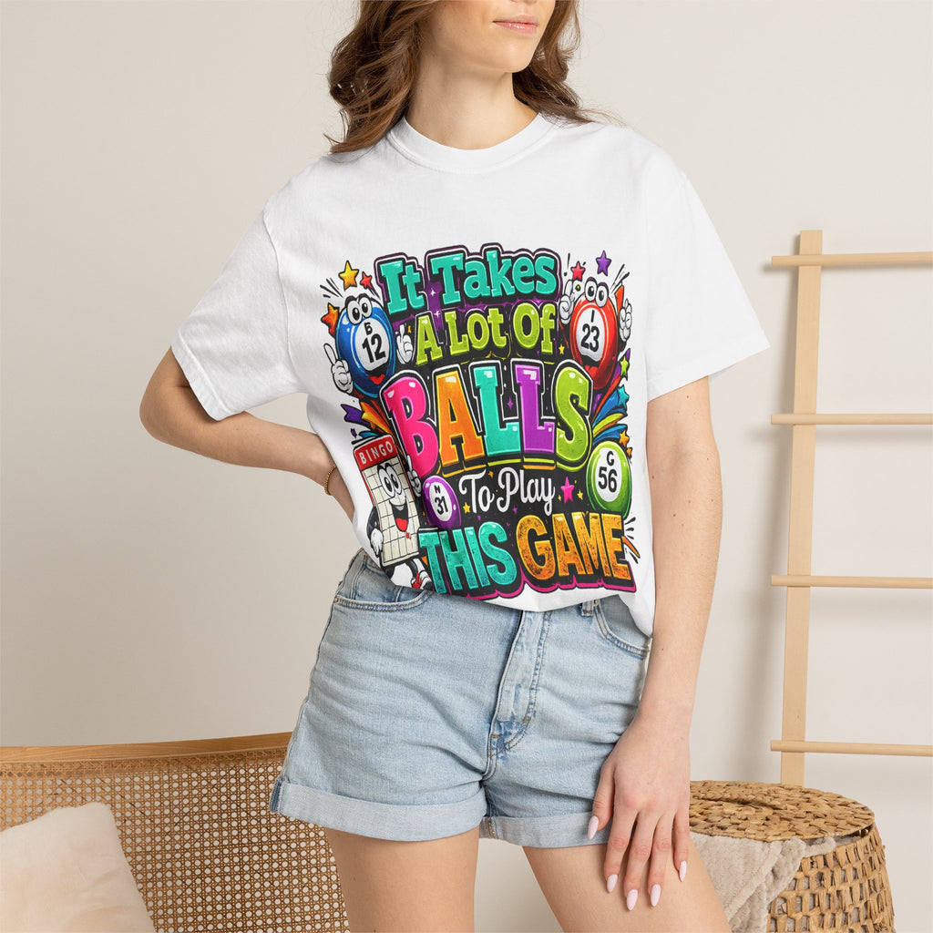 It Takes a Lot of Balls to Play This Game T-Shirt | Bingo Graphic