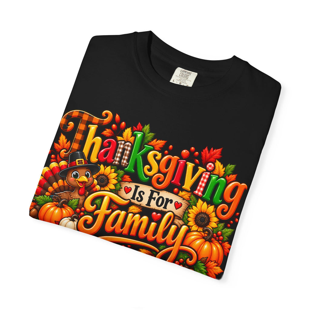 Thanksgiving Is For Family T-Shirt — Fall Harvest Holiday Tee