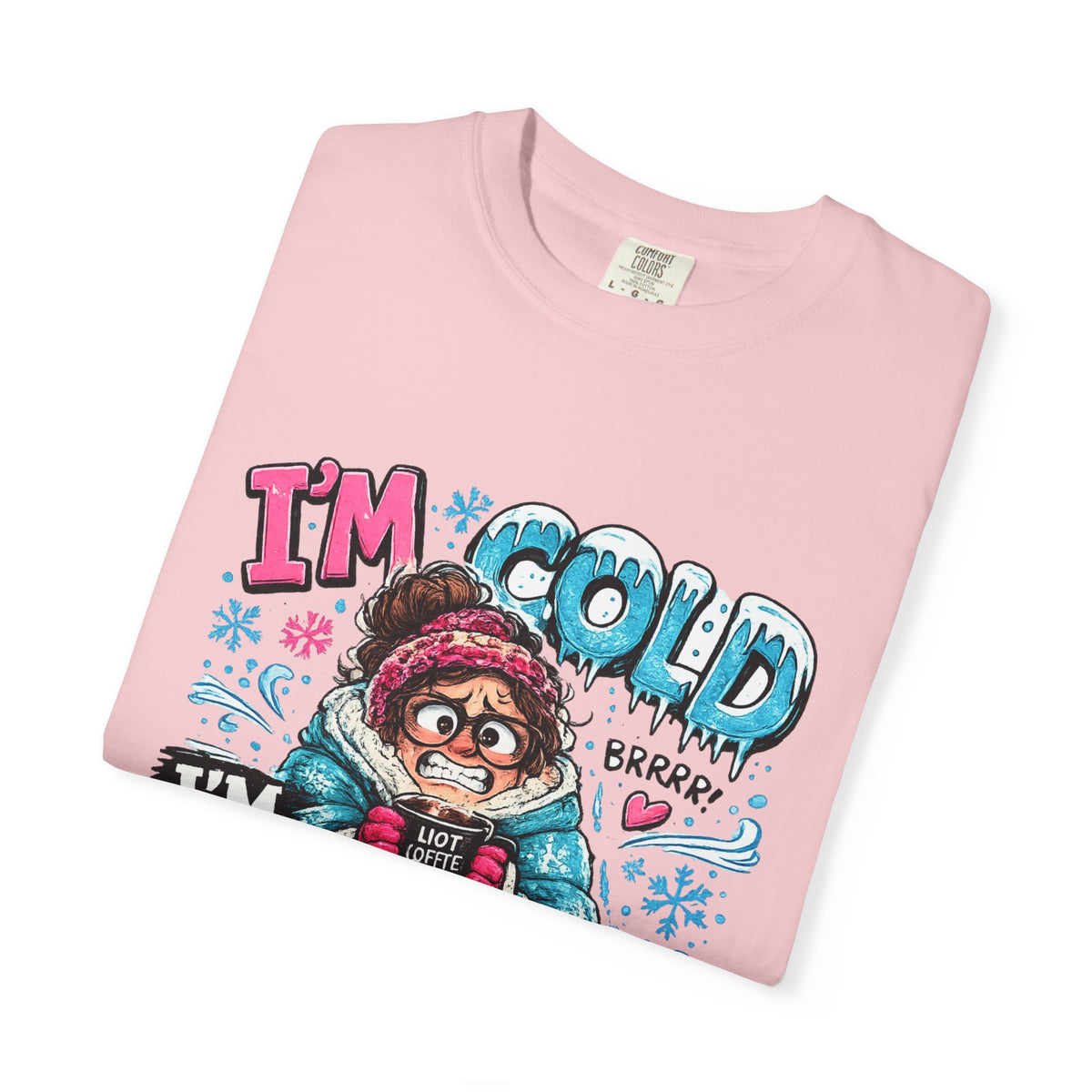 I'm Cold I'm Always Cold T-Shirt | Cute Winter Character Tee