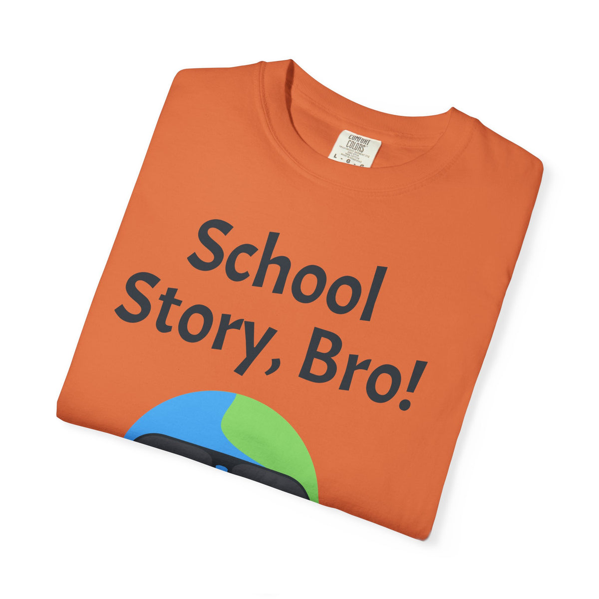 School Story, Bro! T-Shirt — Funny Earth Cartoon Tee for Students & Teachers