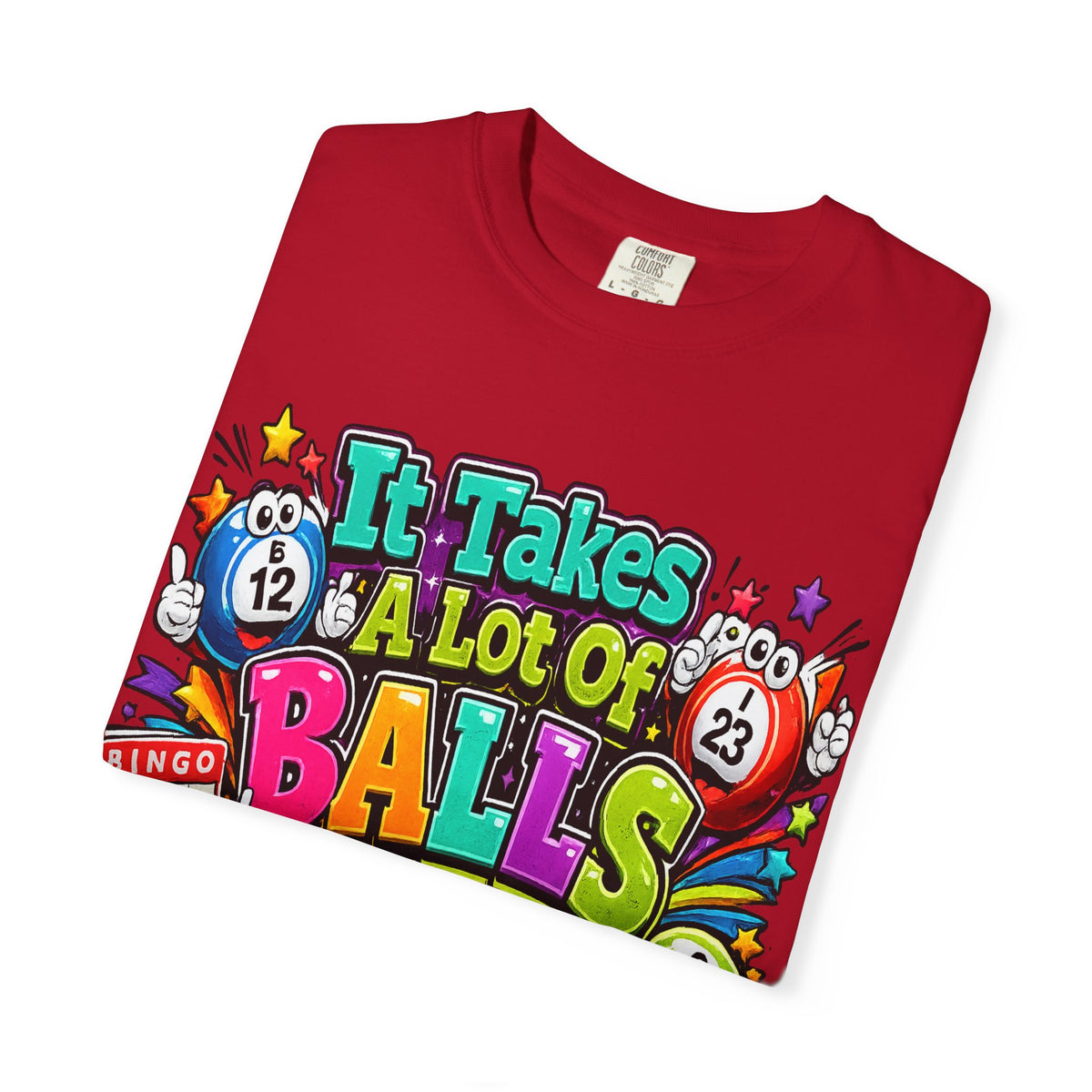 It Takes a Lot of Balls to Play This Game T-Shirt | Bingo Graphic
