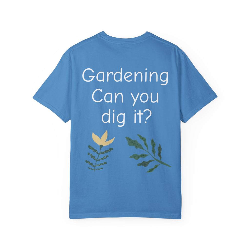 Gardening Can You Dig It? Floral Graphic T-Shirt