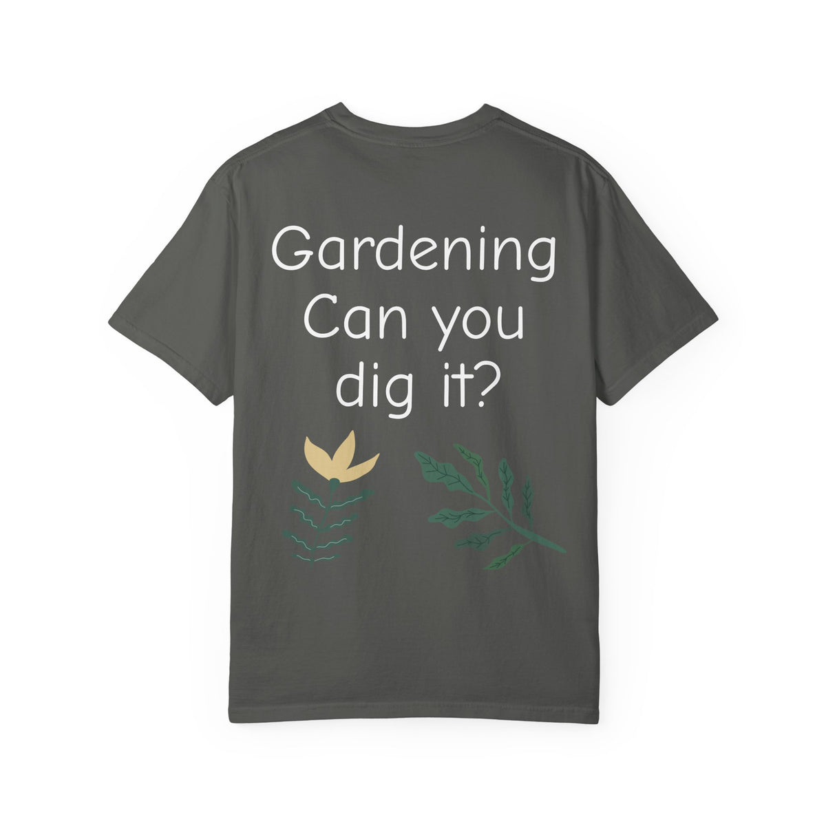 Gardening Can You Dig It? Floral Graphic T-Shirt