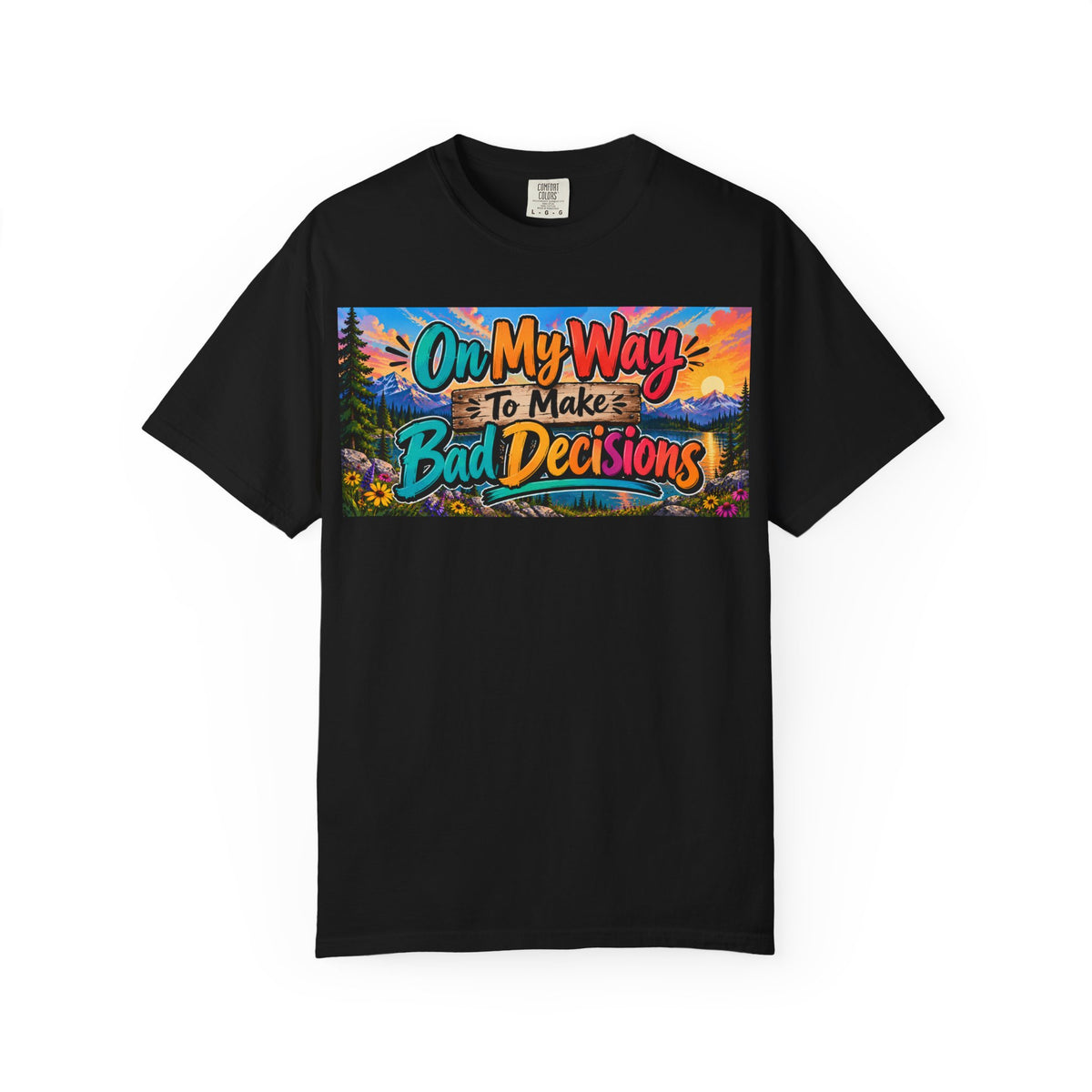 On My Way To Make Bad Decisions T-Shirt