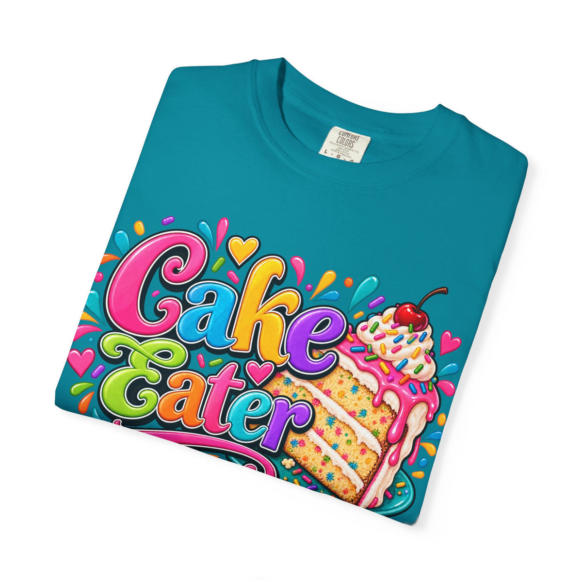 Cake Eater T‑Shirt — Colorful Slice Graphic Tee for Dessert Lovers
