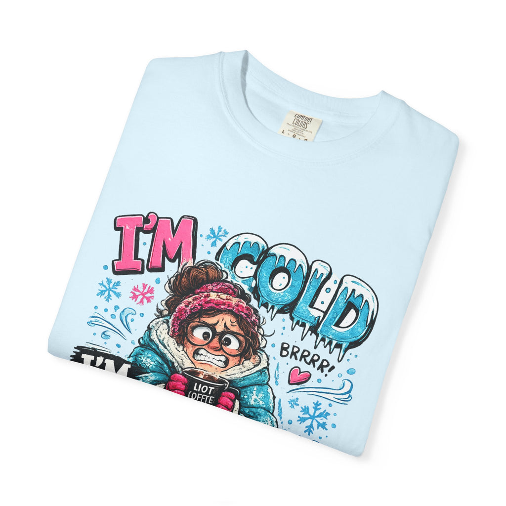 I'm Cold I'm Always Cold T-Shirt | Cute Winter Character Tee