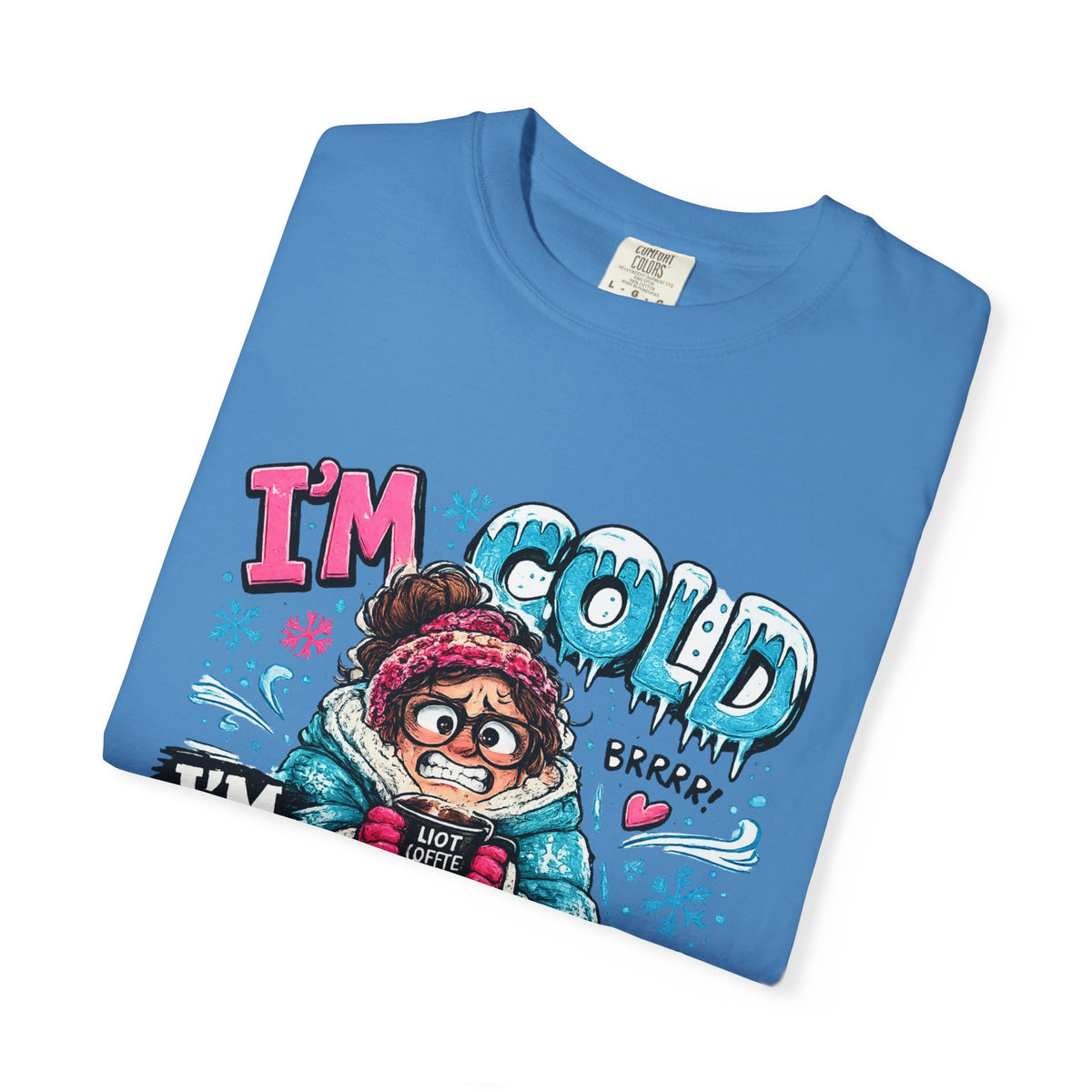 I'm Cold I'm Always Cold T-Shirt | Cute Winter Character Tee