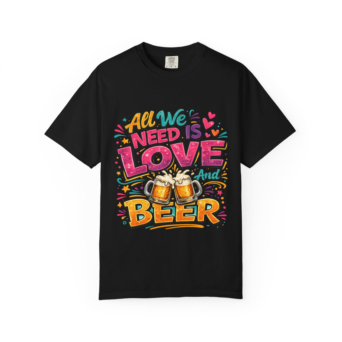 All We Need Is Love and Beer T-Shirt | Beer Graphic Tee