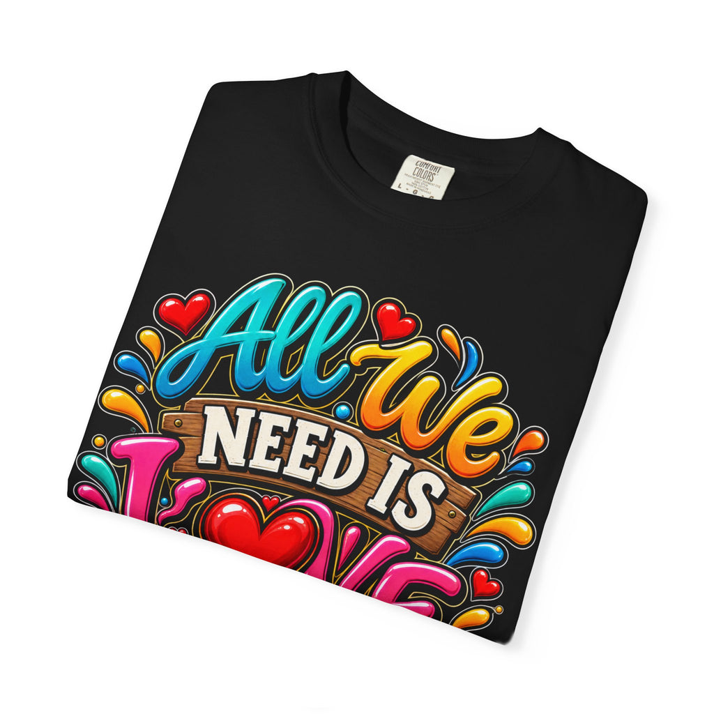 All We Need Is Love and Beer T-Shirt