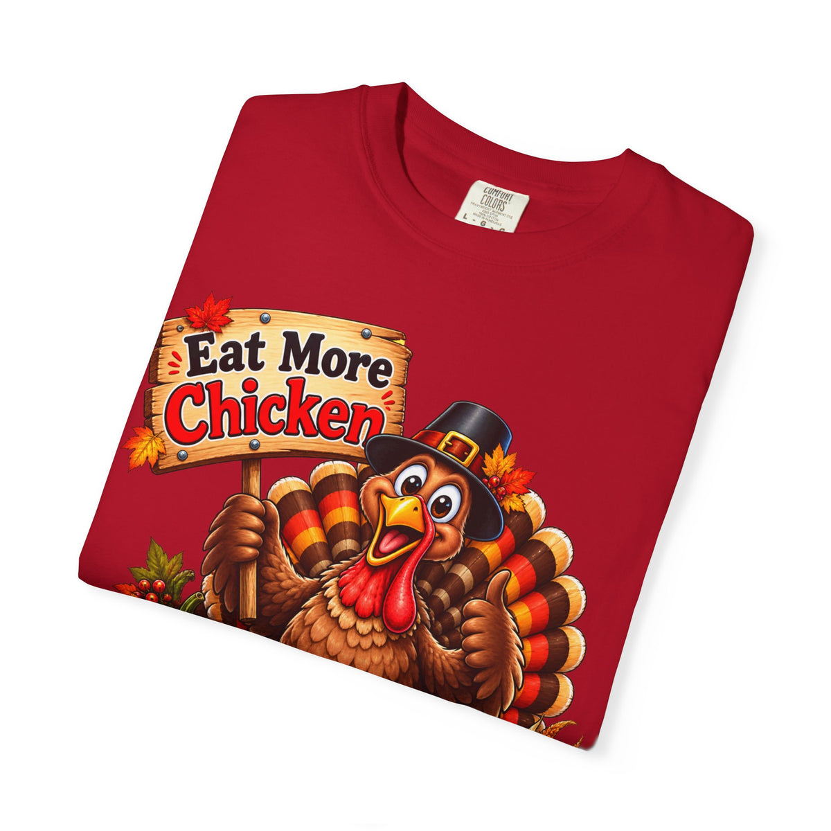 Thanksgiving 'Eat More Chicken' Turkey Tee — Funny Holiday Turkey T-Shirt