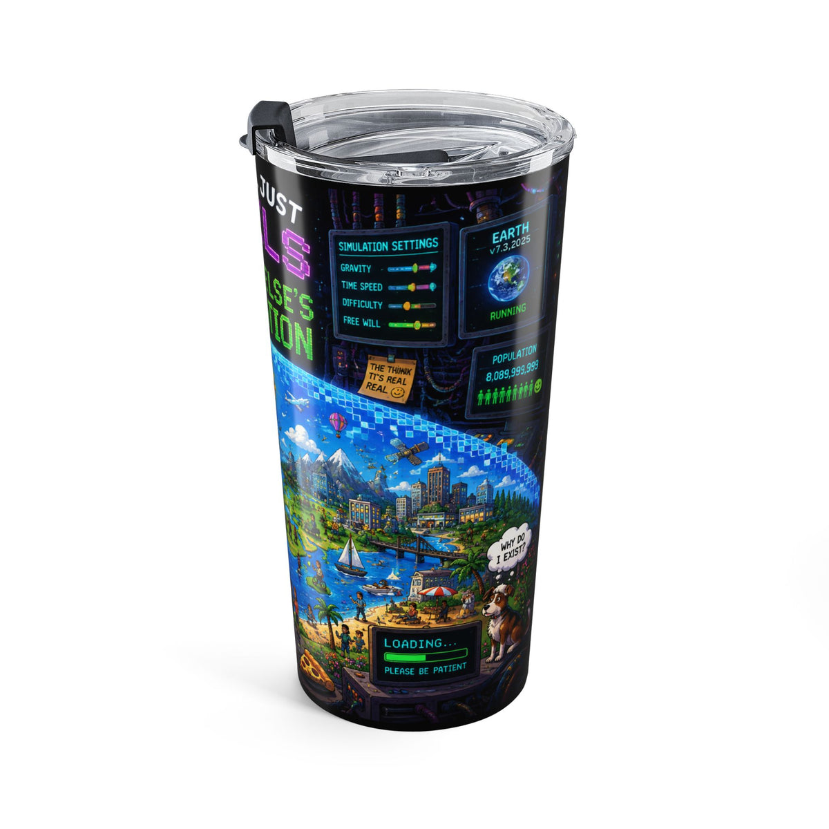 We Are All Just Pixels Tumbler 20oz | Simulation Art Travel Cup