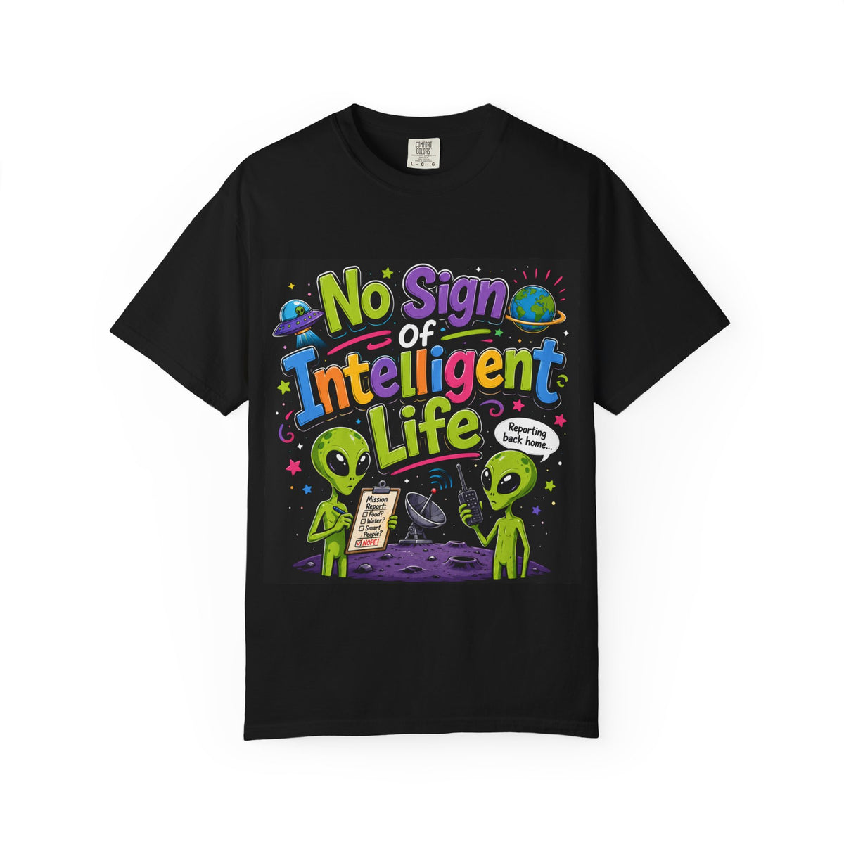 No Sign of Intelligent Life T-shirt | Alien Cartoon Space Design
