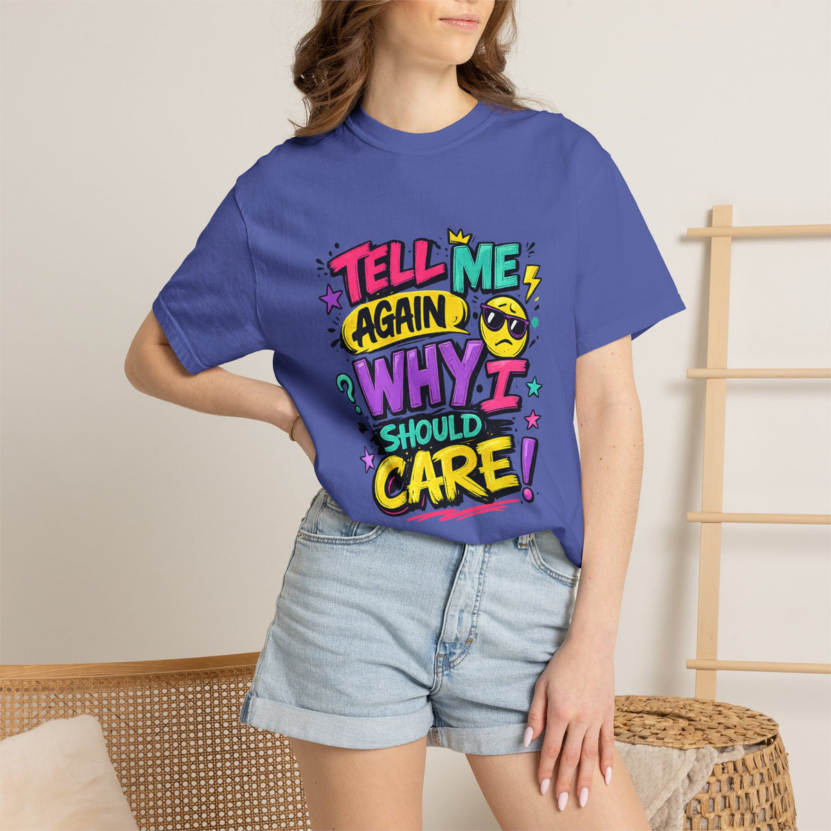 Tell Me Again Why I Should Care T-Shirt | Funny Retro Comic Text