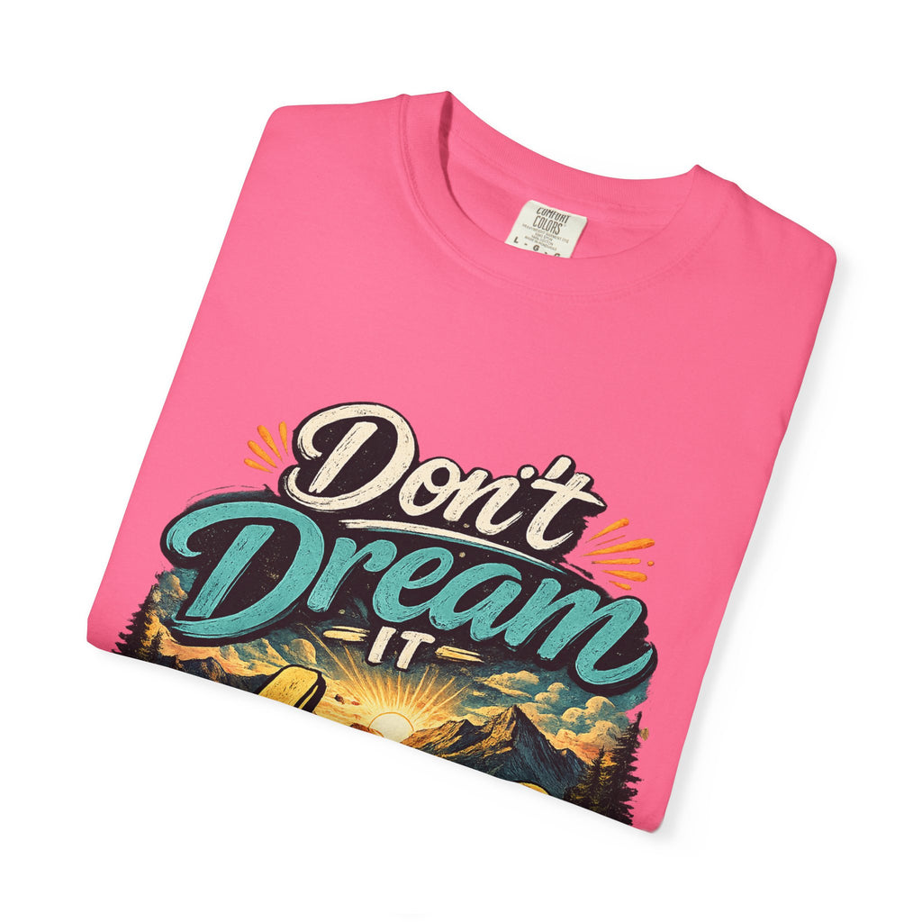 Don’t Dream It Live It T-shirt | Adventure Sunset Typography