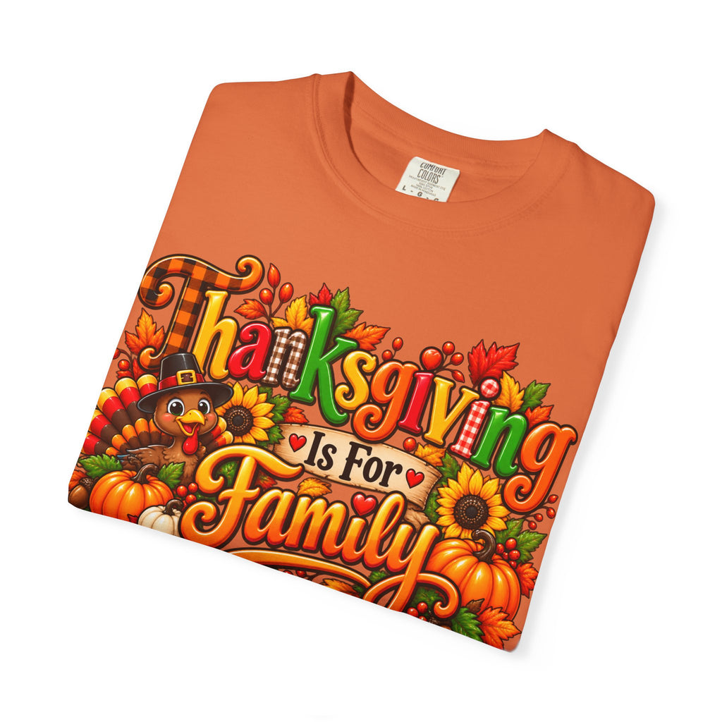 Thanksgiving Is For Family T-Shirt — Fall Harvest Holiday Tee