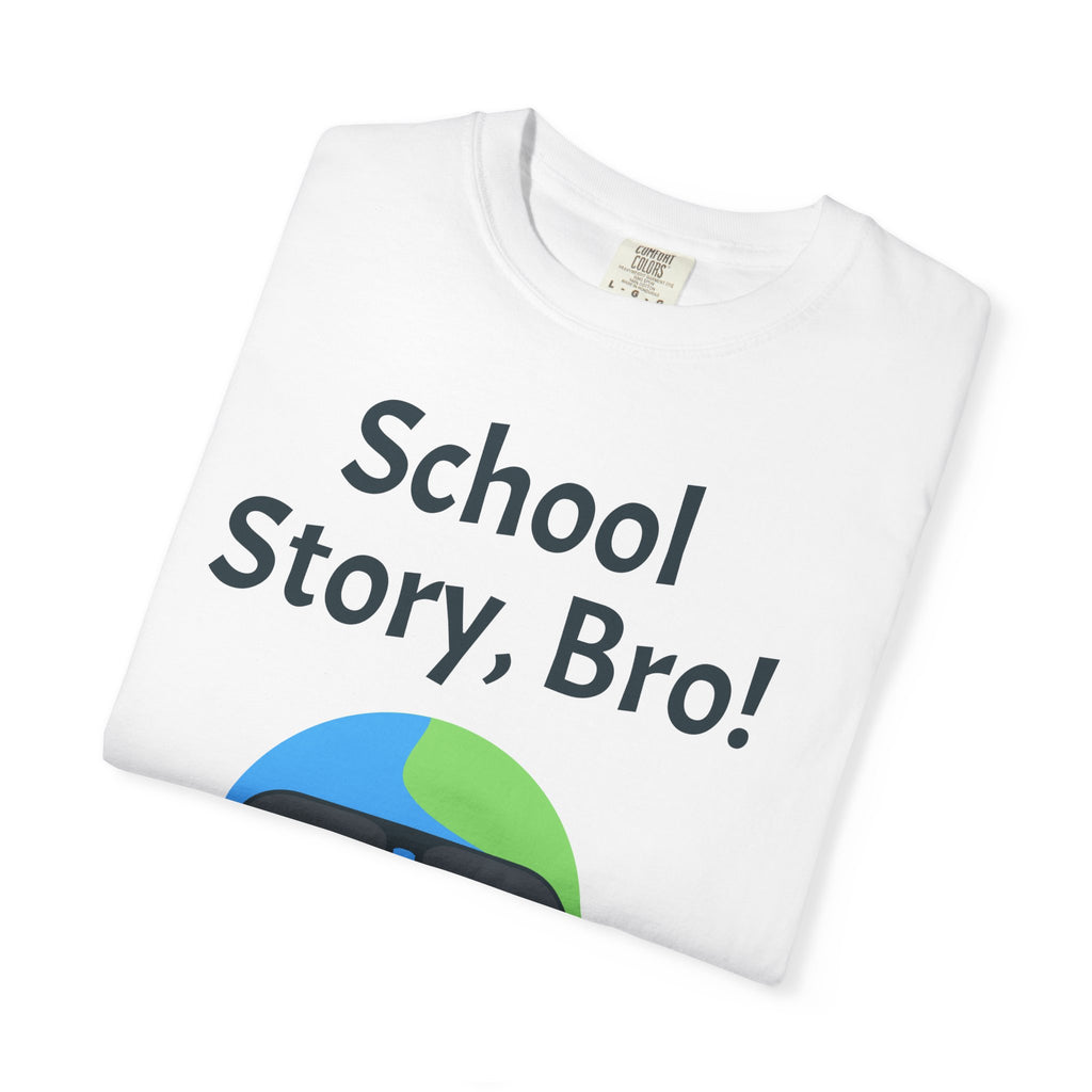 School Story, Bro! T-Shirt — Funny Earth Cartoon Tee for Students & Teachers