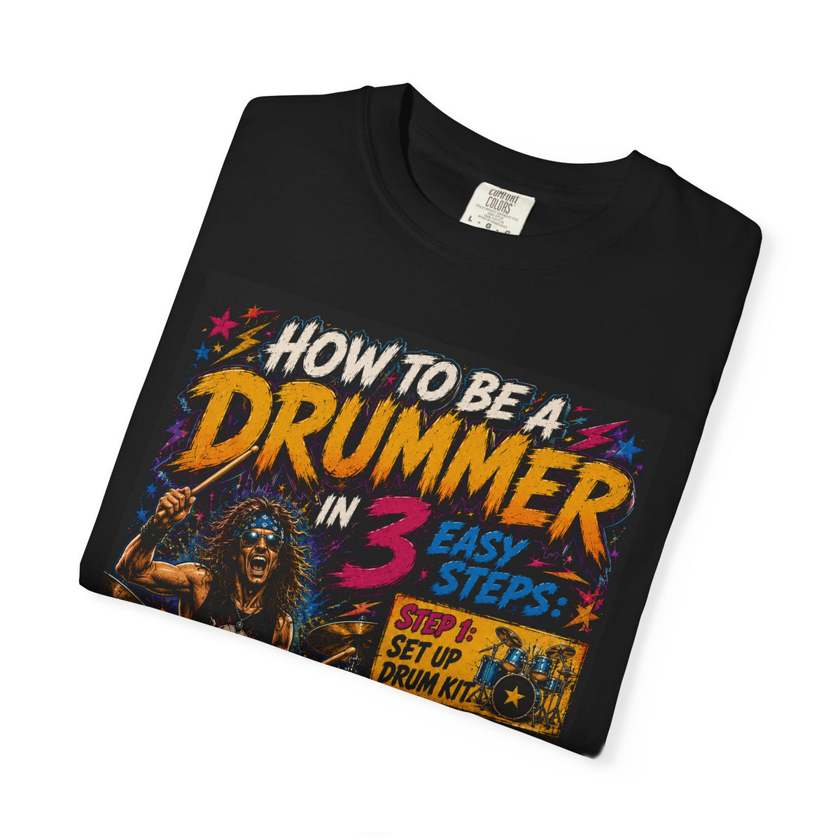 How to Be a Drummer in 3 Easy Steps T-shirt | Rock Drums Graphic