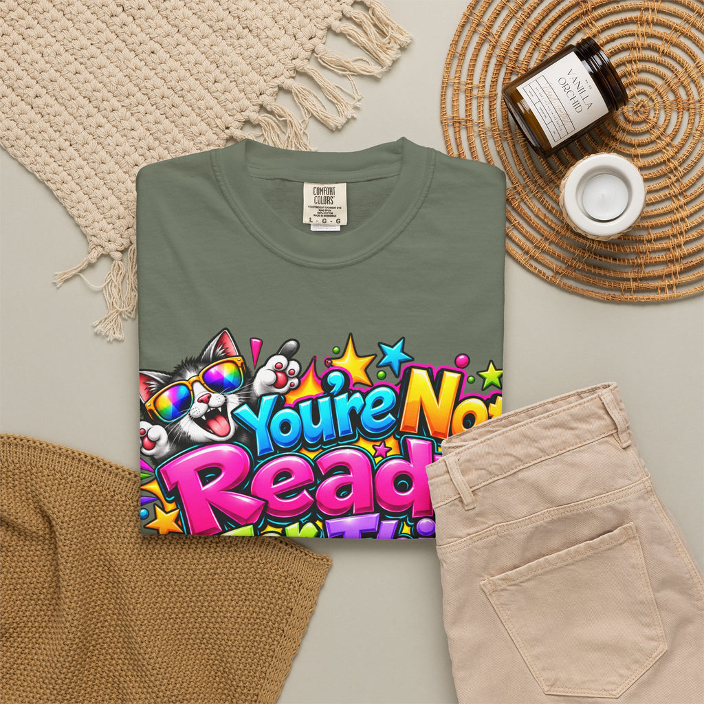 You’re Not Ready For This T-Shirt — Colorful Retro Graphic Tee
