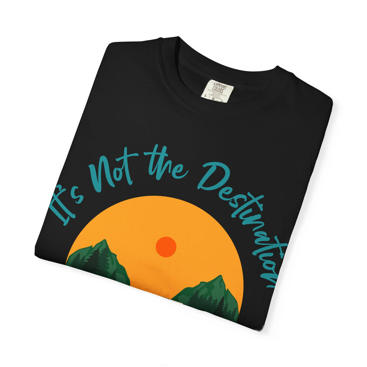 Journey Road T-Shirt — "It’s Not the Destination, It’s the Journey"