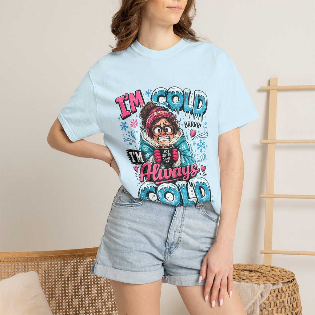 I'm Cold I'm Always Cold T-Shirt | Cute Winter Character Tee